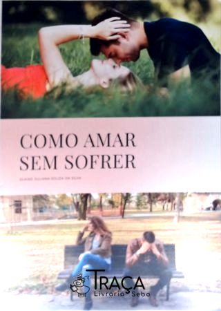 Como Amar Sem Sofrer