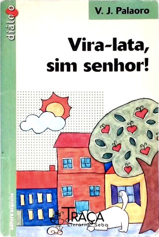 Vira-lata, Sim Senhor!