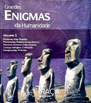 Grandes Enigmas da Humanidade - Vol. 2