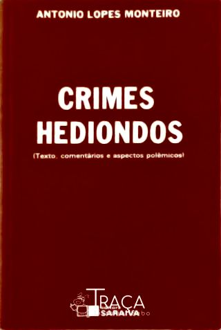 Crimes Hediondos - Texto, Comentários e Aspectos Polêmicos
