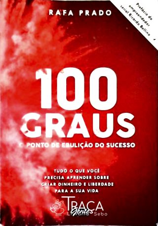 100 Graus: o Ponto de Ebulição do Sucesso