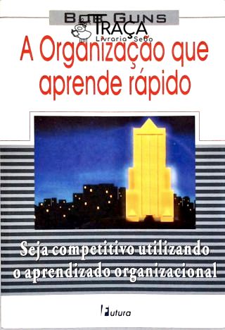 A Organização Que Aprende Rápido