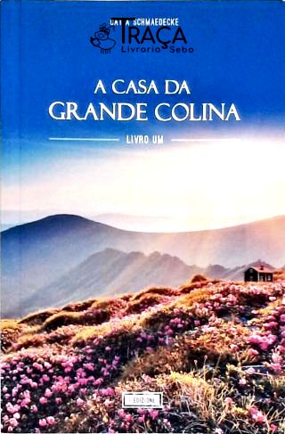 A Casa da Grande Colina (autografado)