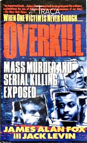 Overkill - Mass Murder And Serial Kliling Exposed