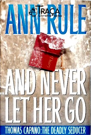 And Never Let Her Go
