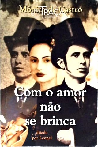 Com o Amor Não Se Brinca