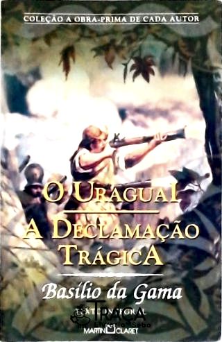 O Uraguai - a Declamação Trágica