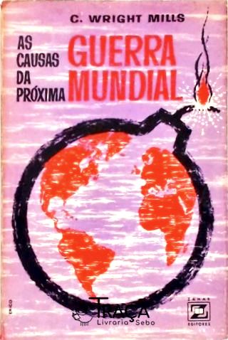 As Causas da Próxima Guerra Mundial