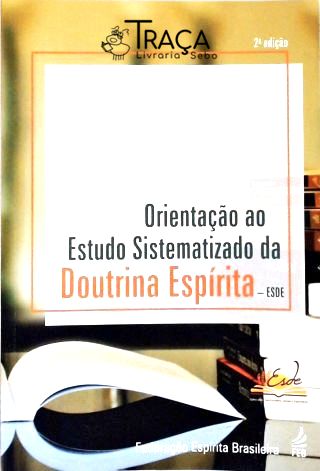 Orientação Ao Estudo Sistematizado da Doutrina Espírita