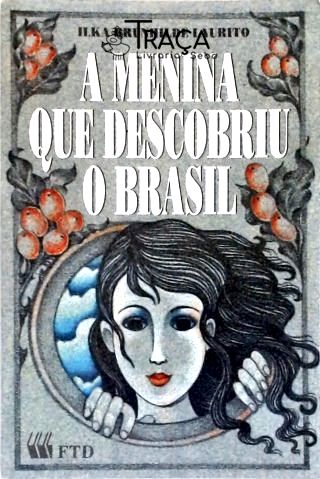 A Menina Que Descobriu o Brasil