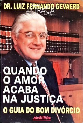 Quando o Amor Acaba Na Justiça