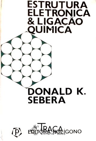 Estrutura Eletrônica & Ligação Química