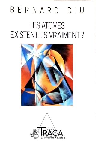 Les Atomes Existent-ils Vraiment?