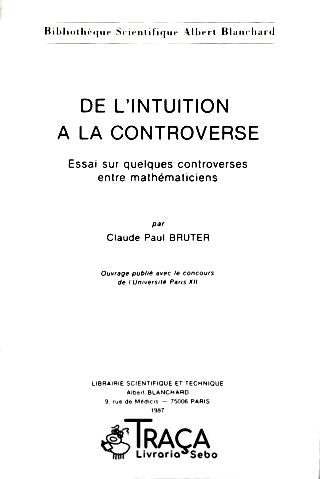 De Lintuition a La Controverse