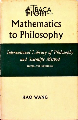 From Mathematics To Philosophy