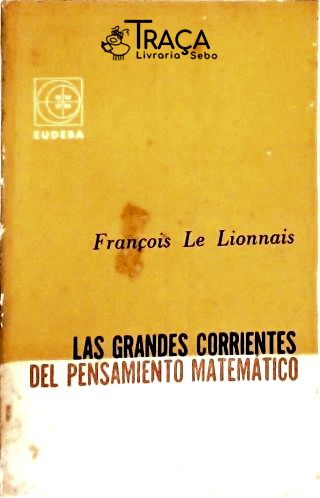 Las Grandes Corrientes Del Pensamiento Matemático