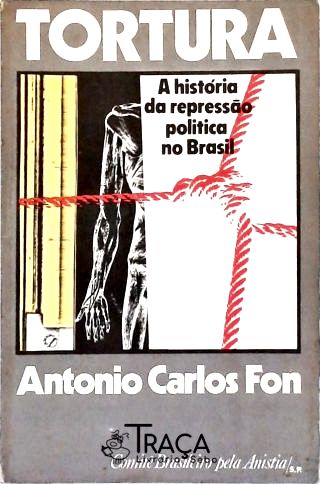 Tortura - a História da Repressão Política No Bras