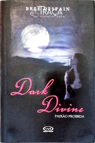 Dark Divine: Paixão Proibida