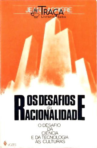 Os Desafios da Racionalidade