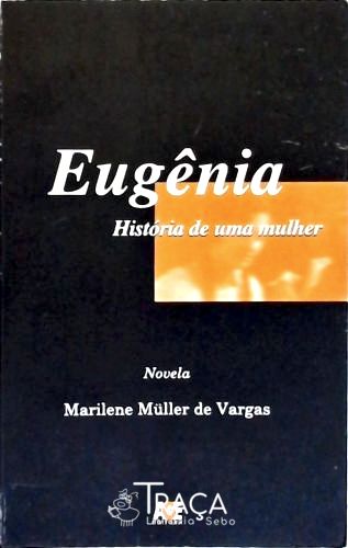 Eugênia: História de Uma Mulher