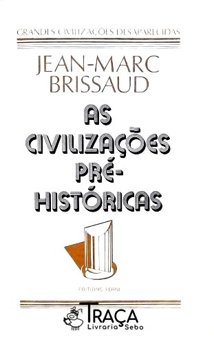 As Civilizações Pré-históricas