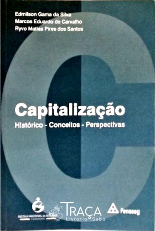 Capitalização: Histórico, Conceitos, Perspectivas