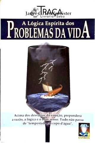 A Lógica Espírita dos Problemas da Vida