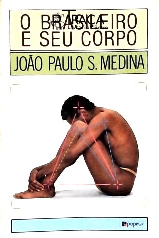 O Brasileiro e Seu Corpo