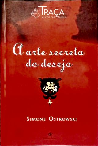 A Arte Secreta do Desejo