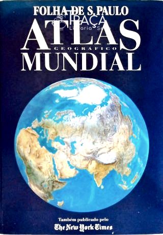 Folha de S. Paulo: Atlas Geográfico Mundial