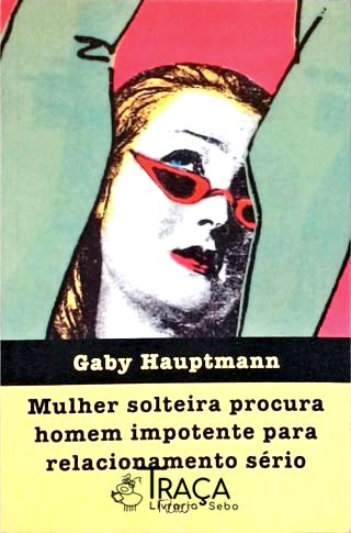 Mulher Solteira Procura Homem Impotente Para Relacionamento Sério