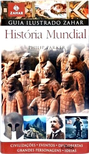Guia Ilustrado Zahar: História Mundial