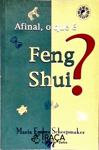 Afinal, o Que É Feng Shui