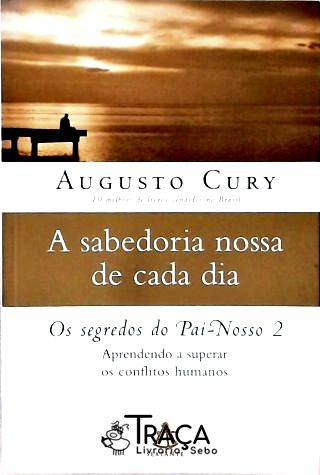 A Sabedoria Nossa de Cada Dia