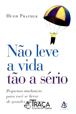 Não Leve a Vida Tão a Sério