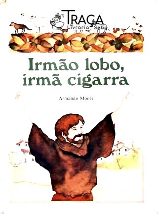 Irmão Lobo, Irmã Cigarra