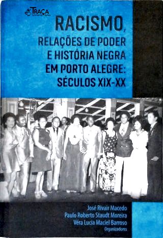 Racismo, Relações de Poder e História Negra em Porto Alegre