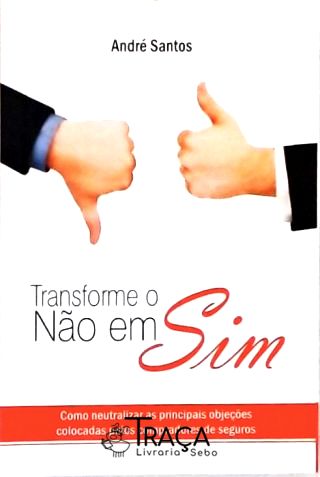 Transforme o Não em Sim