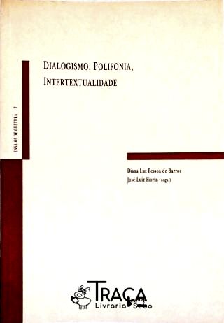 Dialogismo, Polifonia, Intertextualidade