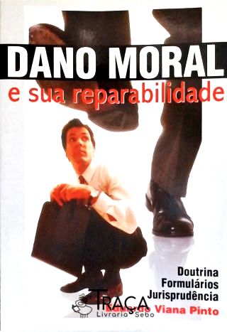 Dano Moral e Sua Reparabilidade