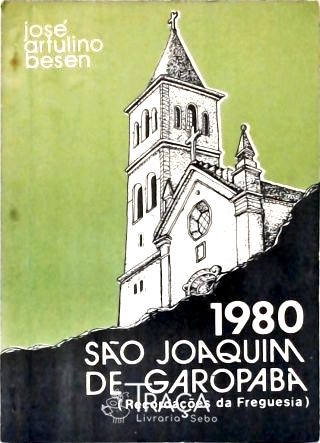 São Joaquim de Garopaba: Recordações da Freguesia