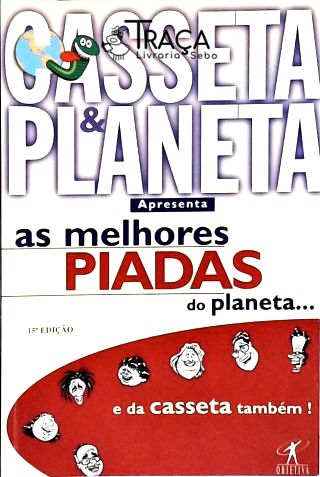 As Melhores Piadas do Planeta... e da Casseta Também!