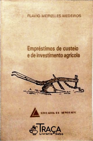 Empréstimos de Custeio e de Investimento Agrícola