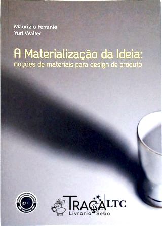 A Materialização da Idéia