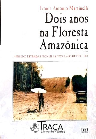 Dois Anos Na Floresta Amazônica
