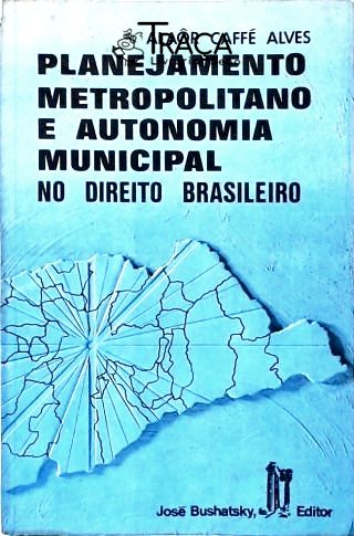 Planejamento Metropolitano e Autonomia Municipal
