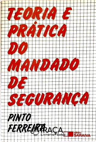 Teoria e Prática do Mandado de Segurança