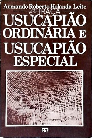 Usucapião Ordinária e Usucapião Especial