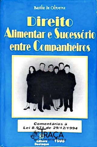 Direito Alimentar e Sucessório Entre Companheiros