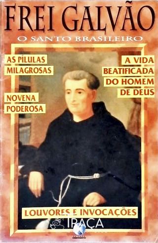 Frei Galvão: o Santo Brasileiro